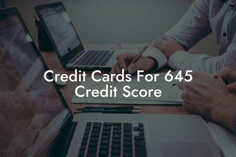 645 credit score credit cards.
